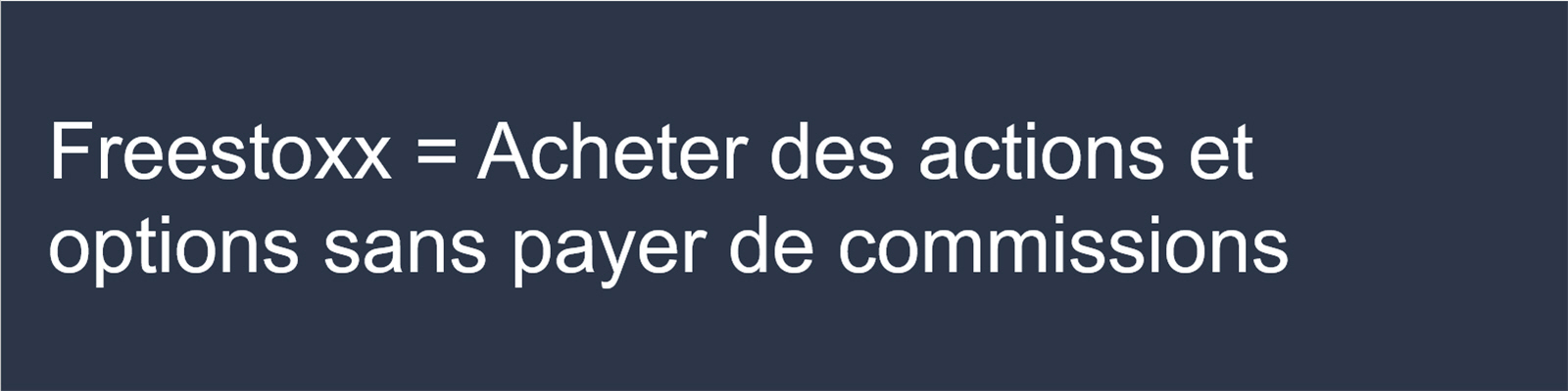 Achetez des actions et des options sans payer de commission.